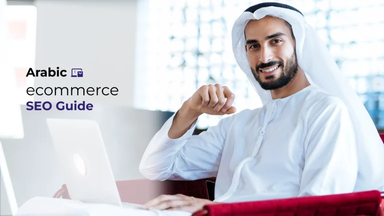Arabic SEO for E-commerce: Tips to Increase Product Visibility
